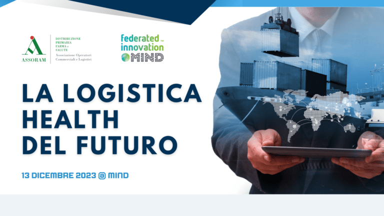 “La logistica health del futuro”:  un evento ASSORAM e Federated Innovation @MIND